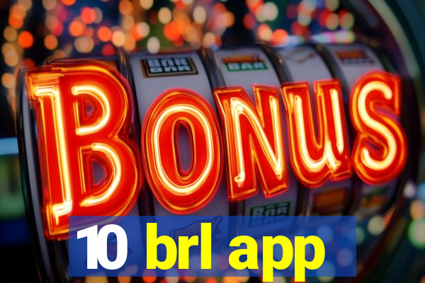 10 brl app